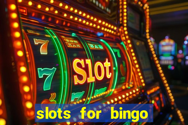 slots for bingo prova de pagamento