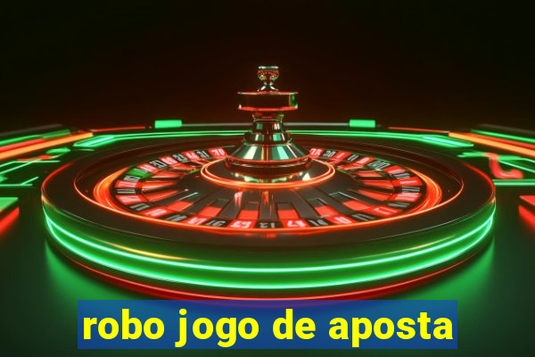 robo jogo de aposta