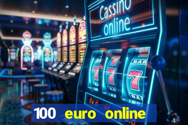 100 euro online casino bonus