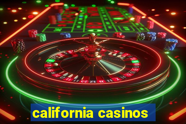 california casinos