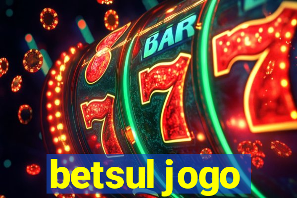 betsul jogo