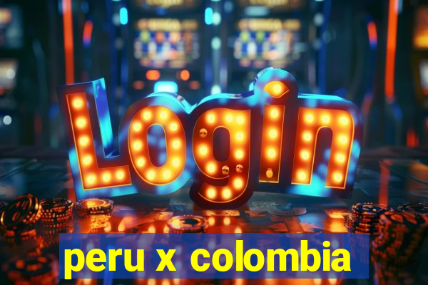 peru x colombia