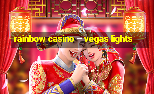 rainbow casino – vegas lights