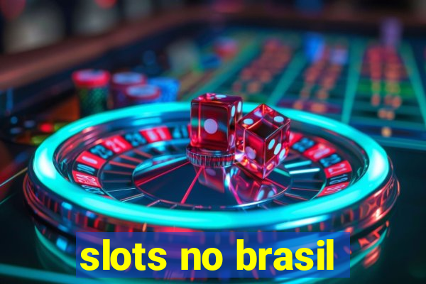 slots no brasil