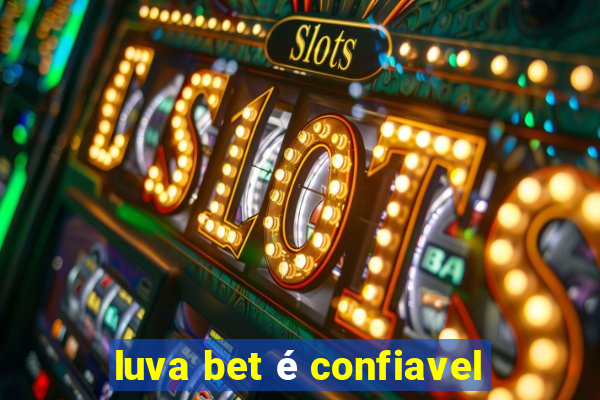 luva bet é confiavel