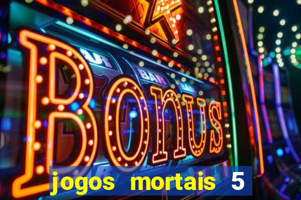 jogos mortais 5 assistir online