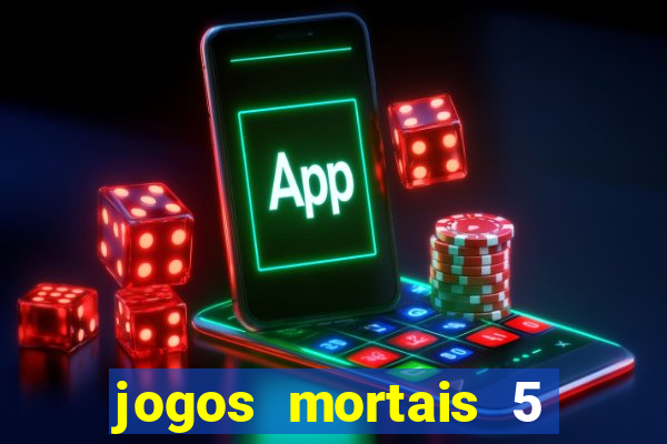 jogos mortais 5 assistir online