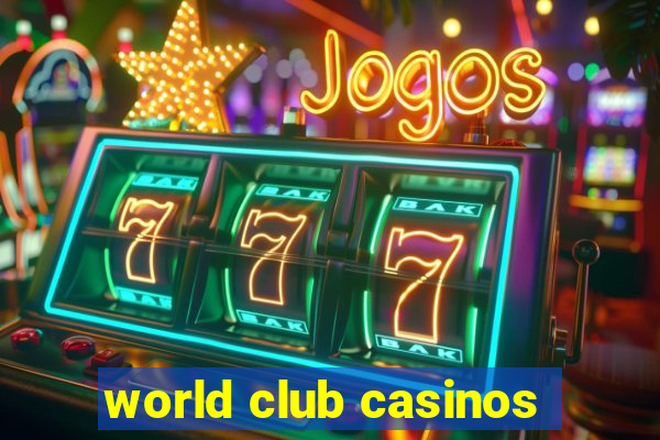 world club casinos