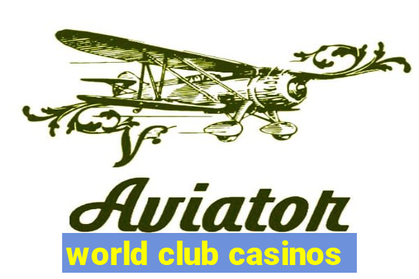 world club casinos