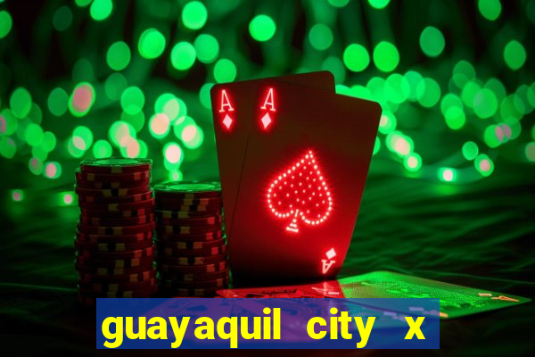 guayaquil city x san antonio