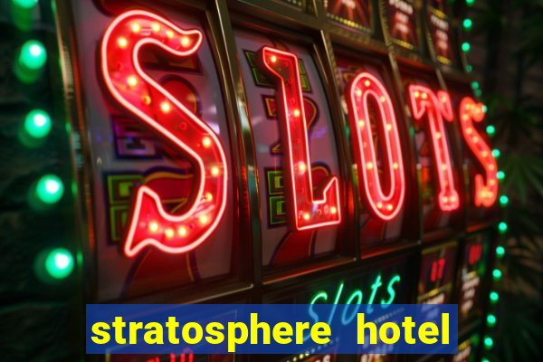 stratosphere hotel casino and tower las vegas nevada