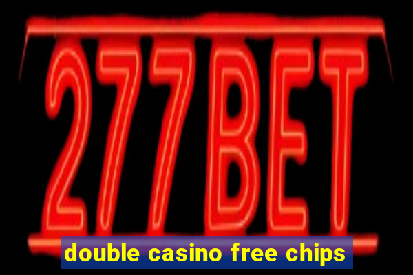 double casino free chips