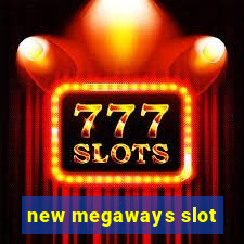 new megaways slot