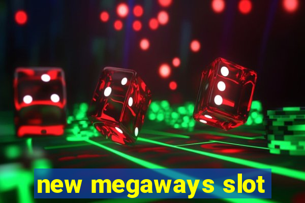 new megaways slot