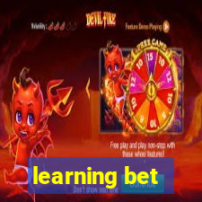 learning bet