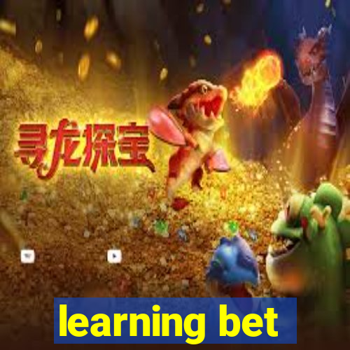 learning bet