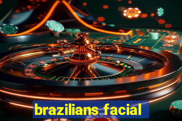 brazilians facial