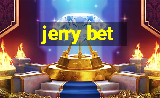 jerry bet