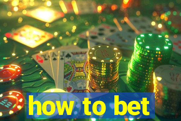 how to bet