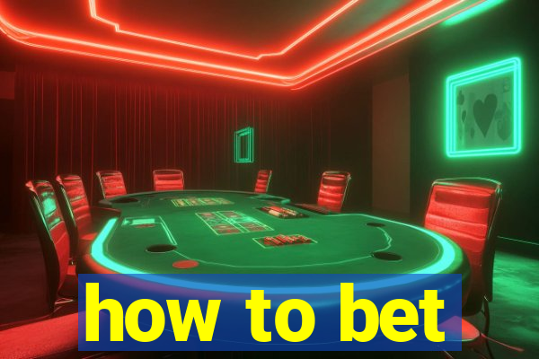 how to bet