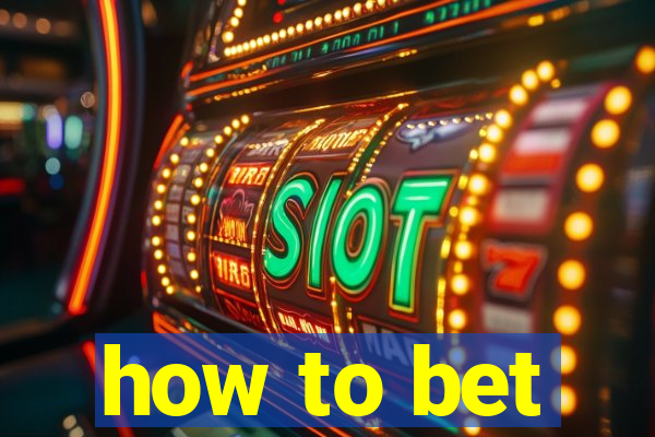 how to bet