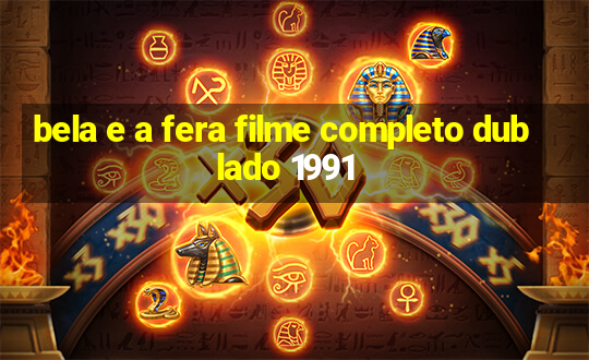 bela e a fera filme completo dublado 1991