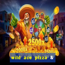 wild ace pizza & pub reviews