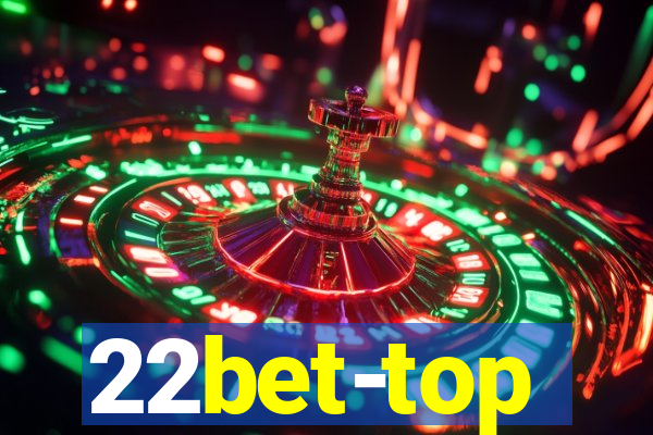 22bet-top