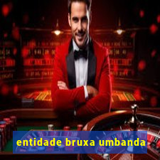 entidade bruxa umbanda