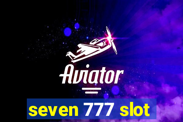 seven 777 slot