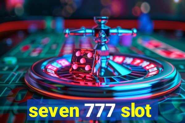 seven 777 slot