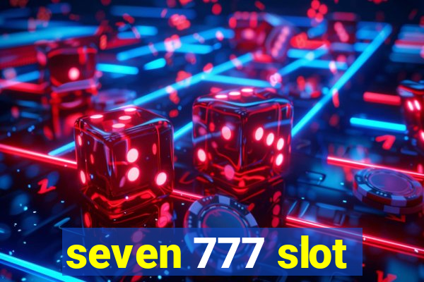 seven 777 slot