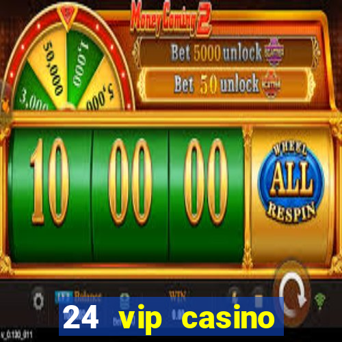 24 vip casino bonus codes