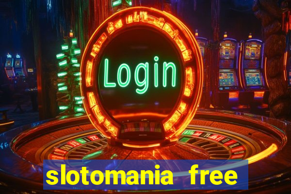 slotomania free slot machines