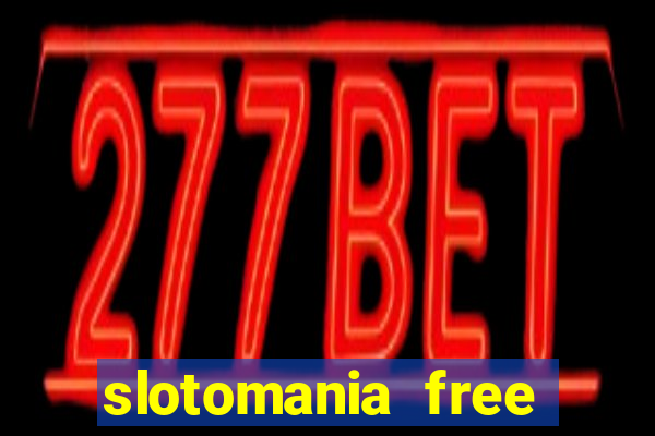 slotomania free slot machines