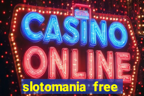 slotomania free slot machines