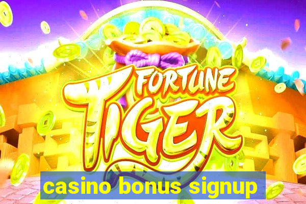 casino bonus signup