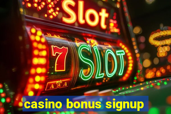 casino bonus signup