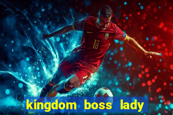 kingdom boss lady network tv