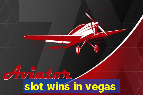 slot wins in vegas