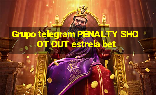 Grupo telegram PENALTY SHOOT OUT estrela bet