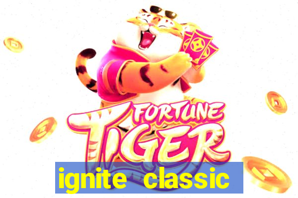 ignite classic slots paga mesmo