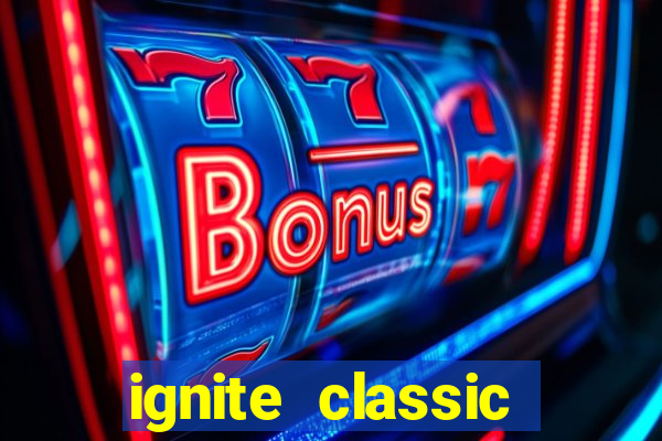 ignite classic slots paga mesmo