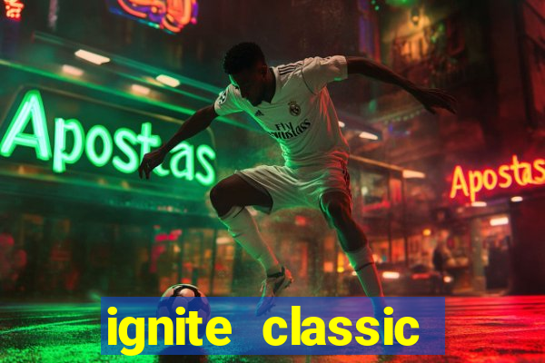 ignite classic slots paga mesmo