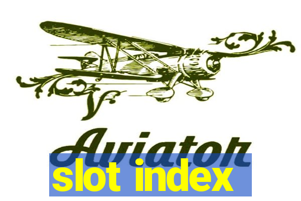 slot index