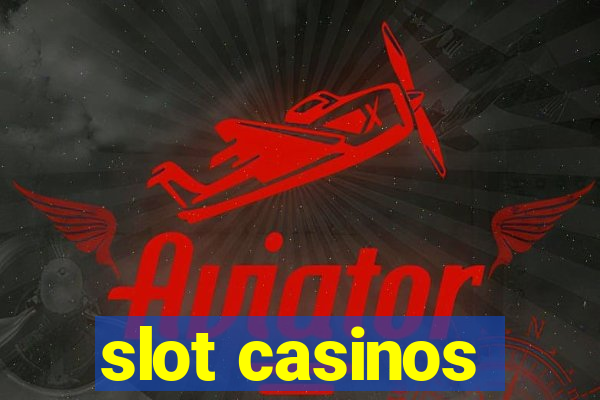 slot casinos