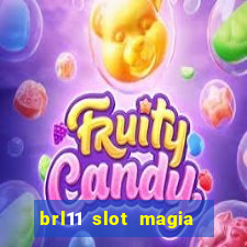 brl11 slot magia paga mesmo