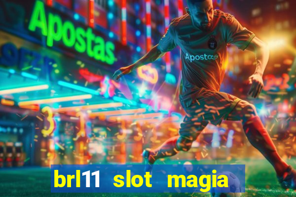 brl11 slot magia paga mesmo