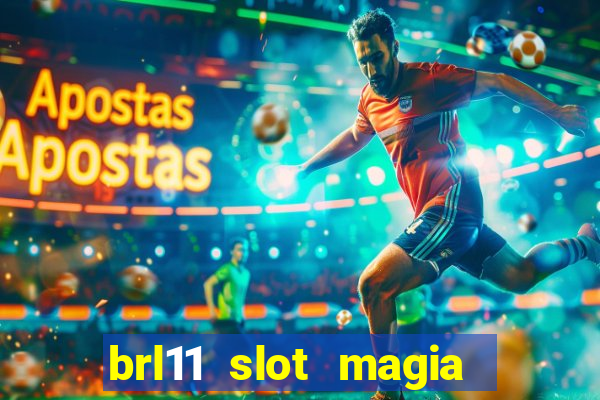 brl11 slot magia paga mesmo