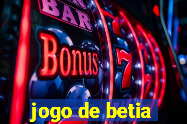 jogo de betia